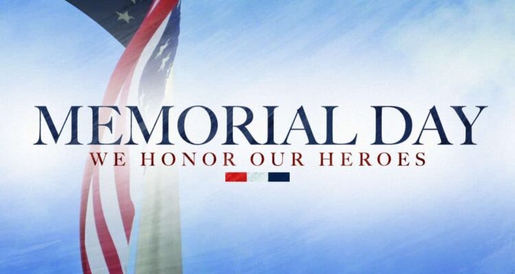 "Memorial Day: We Honor Our Heroes"